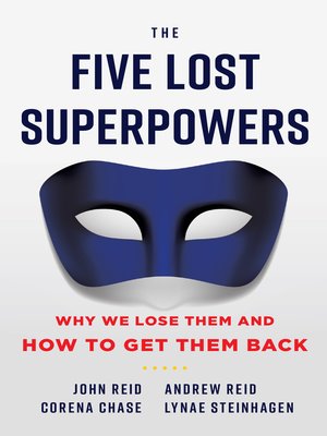 cover image of The Five Lost Superpowers: Why We Lose Them and How to Get Them Back